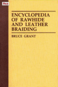 Encyclopedia of Rawhide and Leather Braiding